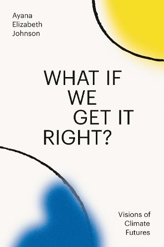 Cover image for What If We Get It Right?