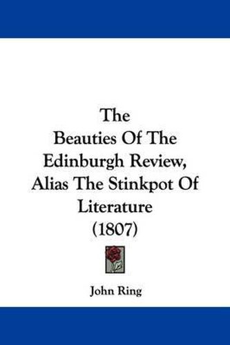 The Beauties of the Edinburgh Review, Alias the Stinkpot of Literature (1807)