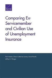 Cover image for Comparing Ex-Servicemember and Civilian Use of Unemployment Insurance