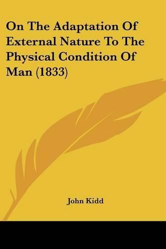 Cover image for On the Adaptation of External Nature to the Physical Condition of Man (1833)