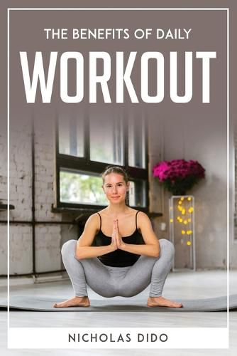 Cover image for The Benefits of Daily Workout