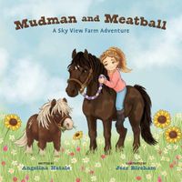 Cover image for Mudman and Meatball, A Sky View Farm Adventure