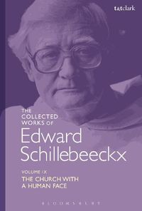 Cover image for The Collected Works of Edward Schillebeeckx Volume 9: The Church with a Human Face