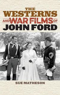 Cover image for The Westerns and War Films of John Ford