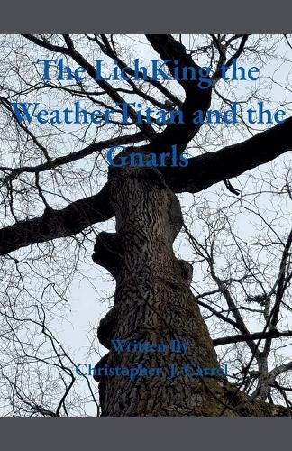 Cover image for The LichKing the WeatherTitan and the Gnarls