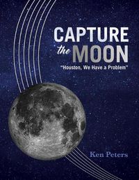 Cover image for Capture the Moon: Houston, We Have a Problem