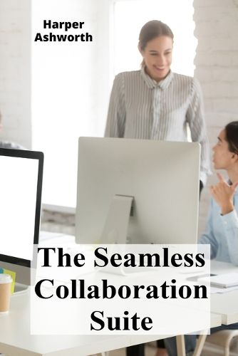 Cover image for The Seamless Collaboration Suite