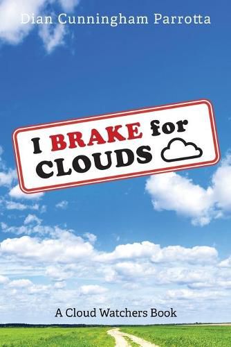 Cover image for I Brake for Clouds: A Cloud Watchers Book