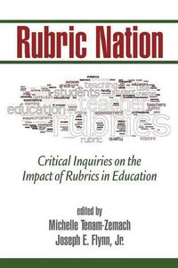 Cover image for Rubric Nation: Critical Inquiries on the Impact of Rubrics in Education