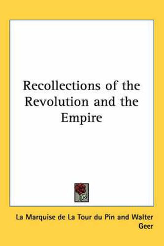 Cover image for Recollections of the Revolution and the Empire