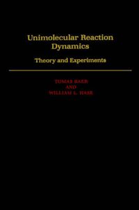 Cover image for Unimolecular Reaction Dynamics: Theory and Experiments