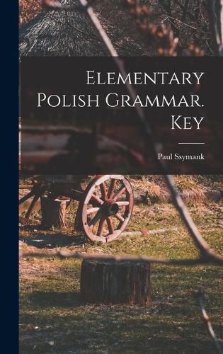 Cover image for Elementary Polish Grammar. Key