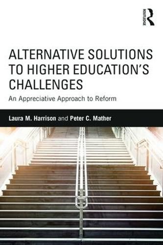 Cover image for Alternative Solutions to Higher Education's Challenges: An Appreciative Approach to Reform