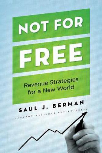 Cover image for Not for Free: Revenue Strategies for a New World