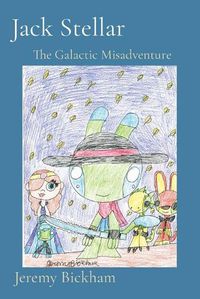 Cover image for Jack Stellar: The Galactic Misadventure