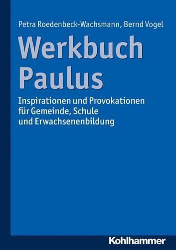 Cover image for Werkbuch Paulus: Inspirationen Und Provokationen Fur Gemeinde, Schule Und Erwachsenenbildung