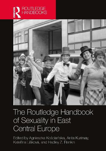 Cover image for The Routledge Handbook of Sexuality in East Central Europe