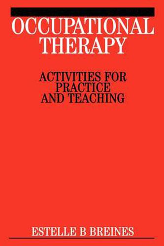 Cover image for Occupational Therapy Activities: Activities for Practice and Teaching