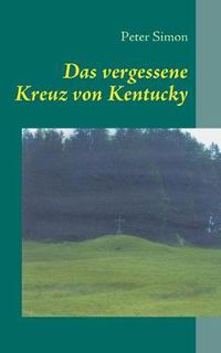 Cover image for Das vergessene Kreuz von Kentucky