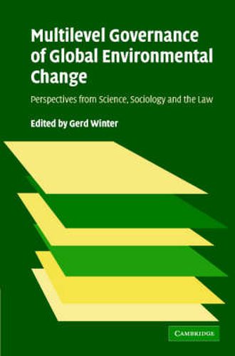 Cover image for Multilevel Governance of Global Environmental Change: Perspectives from Science, Sociology and the Law