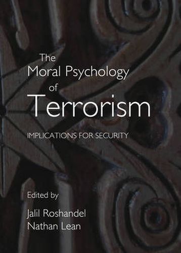 Cover image for The Moral Psychology of Terrorism: Implications for Security