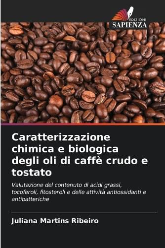Cover image for Caratterizzazione chimica e biologica degli oli di caffe crudo e tostato