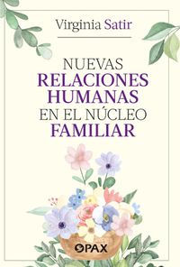 Cover image for Nuevas relaciones humanas en el ncleo familiar