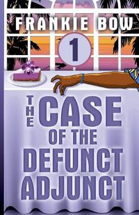 Cover image for The Case of the Defunct Adjunct: A Professor Molly Mystery