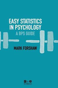 Cover image for Easy Statistics in Psychology: A BPS Guide