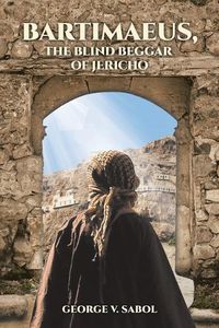 Cover image for Bartimaeus, the Blind Beggar of Jericho