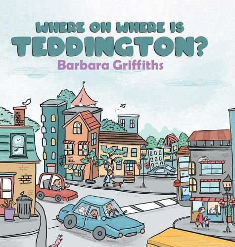 Cover image for Where Oh Where Is Teddington?