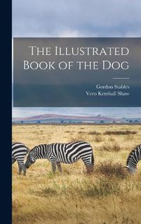 Cover image for The Illustrated Book of the Dog