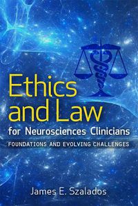 Cover image for Ethics and Law for Neurosciences Clinicians: Foundations and Evolving Challenges