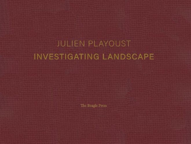 Cover image for Julien Playoust: Investigating Landscape