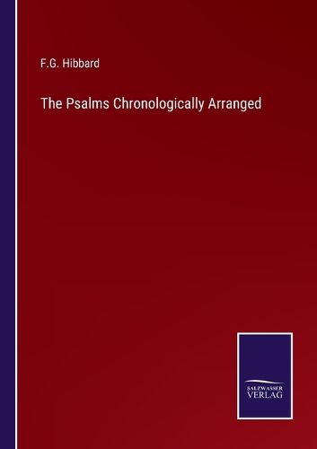 The Psalms Chronologically Arranged