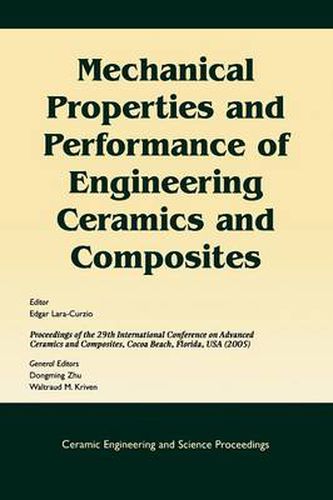 Cover image for Mechanical Properties and Performance of Engineering Ceramics and Composites: A Collection of Papers Presented at the 29th International Conference on Advanced Ceramics and Composites, January 23-28, 2005, Cocoa Beach, Florida