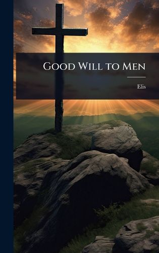 Cover image for Good Will to Men