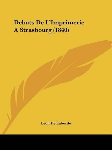 Cover image for Debuts de L'Imprimerie a Strasbourg (1840)