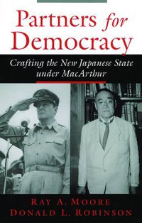 Cover image for Partners for Democracy: Crafting the New Japanese State Under MacArthur