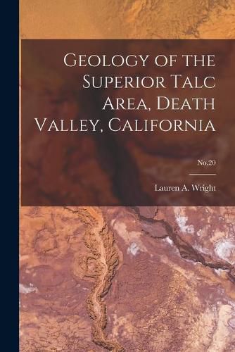 Geology of the Superior Talc Area, Death Valley, California; No.20