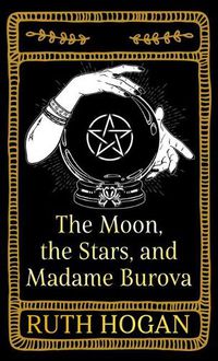 Cover image for The Moon, the Stars, and Madame Burova