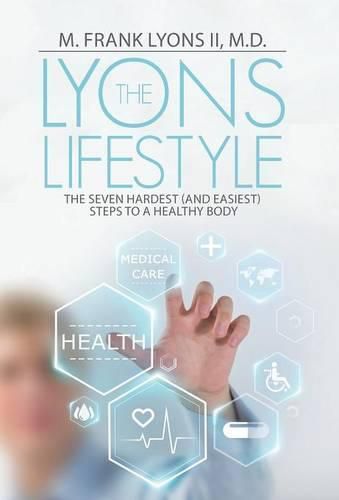 Cover image for The Lyons Lifestyle: The Seven Hardest (and Easiest) Steps to a Healthy Body