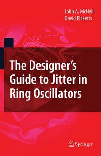 The Designer's Guide to Jitter in Ring Oscillators