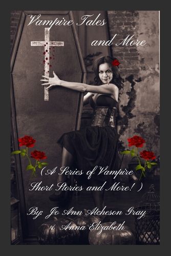 Vampire Tales and More (A Series of Vampire Short Stories and More!)