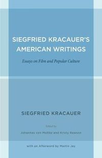 Cover image for Siegfried Kracauer's American Writings: Essays on Film and Popular Culture