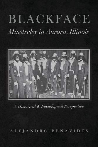 Cover image for Black Face Minstelsy in Aurora, Illinois