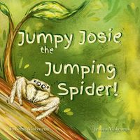 Cover image for Jumpy Josie the Jumping Spider