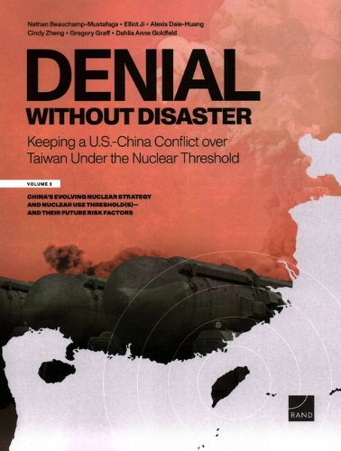 Cover image for Denial Without Disaster--Keeping a U.S.-China Conflict Over Taiwan Under the Nuclear Threshold