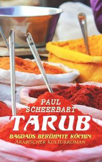 Cover image for Tarub - Bagdads beruhmte Koechin: Arabischer Kulturroman