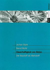 Cover image for Dauerhaftigkeit von Beton: Der Baustoff als Werkstoff